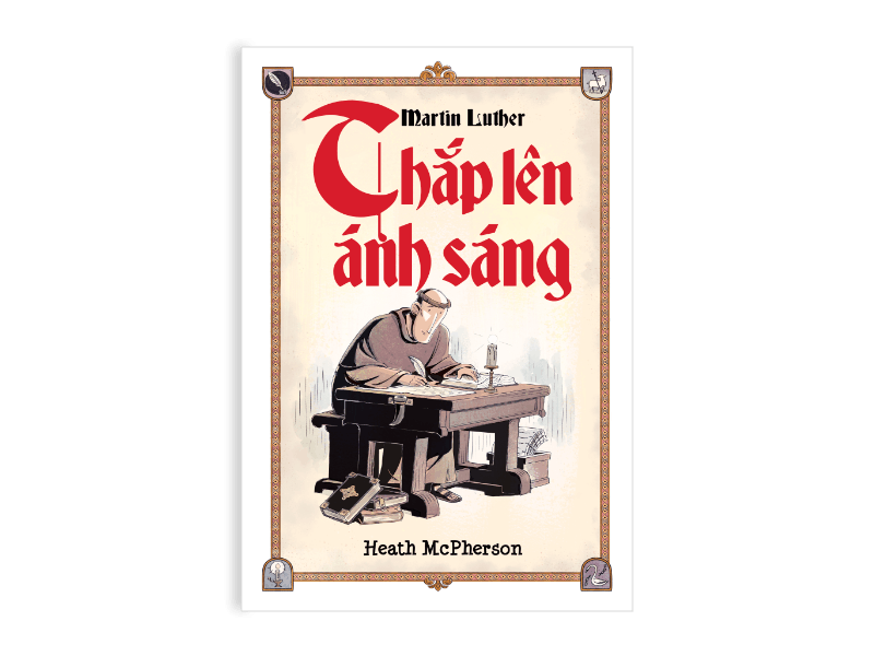 Martin Luther - Thắp lên ánh sáng